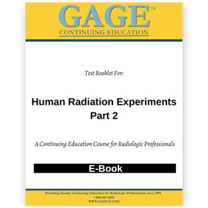 Human Radiation Experiments - Part 2 CE Course